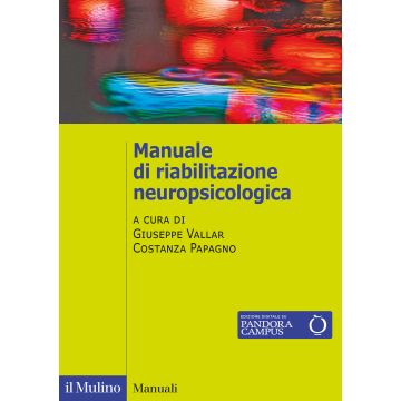 Manuale di riabilitazione neuropsicologica vallar pagagno mulino 2022