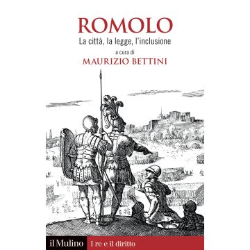 Romolo. La citta, la legge, l'inclusione