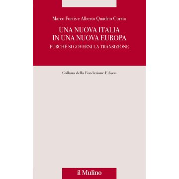 Una nuova Italia in una nuova Europa. Purché si governi la transizione