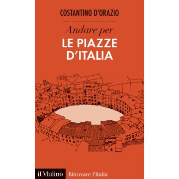 Andare per le piazze d'Italia