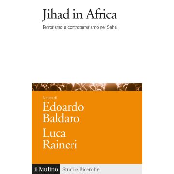 Jihad in Africa. Terrorismo e controterrorismo nel Sahel
