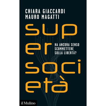 Supersocietà. Ha ancora senso scommettere sulla libertà?