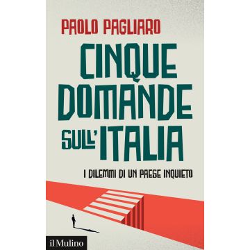 Cinque domande sull'Italia. I dilemmi di un paese inquieto