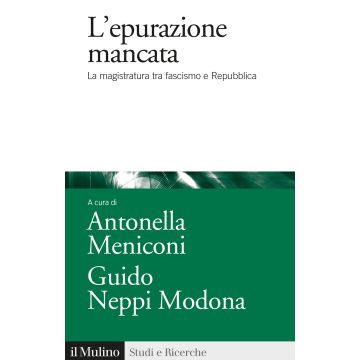 L'epurazione mancata. La magistratura tra fascismo e Repubblica