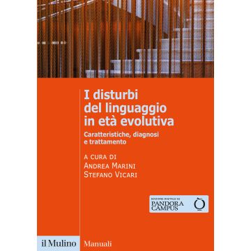 I disturbi del linguaggio in età evolutiva. Caratteristiche, diagnosi e trattamento