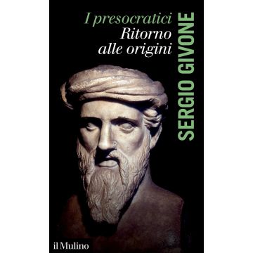 I presocratici. Ritorno alle origini
