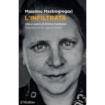 L'infiltrata. Vita e opere di Emma Cantimori