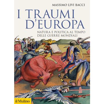 I traumi d'Europa. Natura e politica al tempo delle guerre mondiali