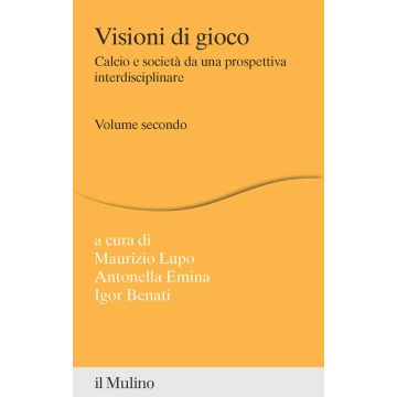 Visioni di gioco. Calcio e società da una prospettiva interdisciplinare. Vol. 2