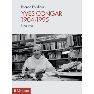 Yves Congar 1904-1995. Una vita