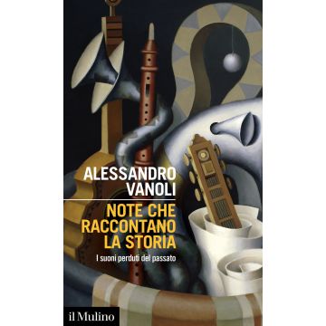 Note che raccontano la storia. I suoni perduti del passato