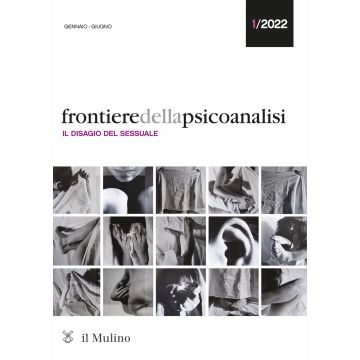 Frontiere della psicoanalisi (2022). Vol. 1: Il disagio del sessuale