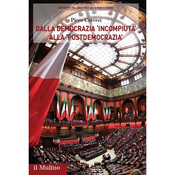Dalla democrazia «incompiuta» alla «postdemocrazia». Percorsi storici del sistema politico italiano