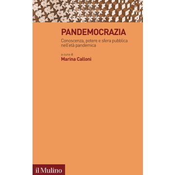 Pandemocrazia. Conoscenza, potere e sfera pubblica nell'età pandemica