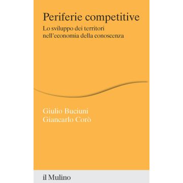 Periferie competitive. Lo sviluppo dei territori nell'economia della conoscenza