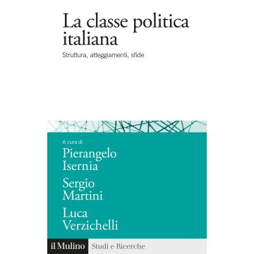 La classe politica italiana. Struttura, atteggiamenti, sfide