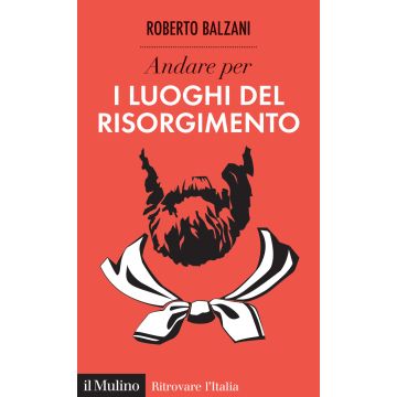 Andare per i luoghi del Risorgimento