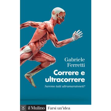 Correre e ultracorrere. Saremo tutti ultramaratoneti?