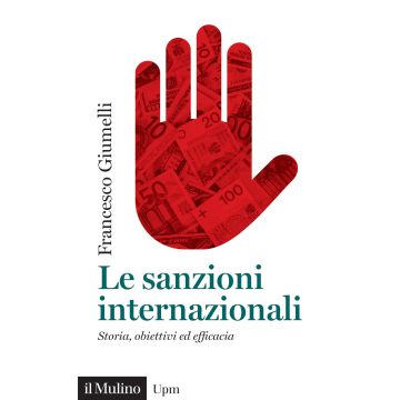 Le sanzioni internazionali. Storia, obiettivi ed efficacia
