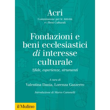 Fondazione e beni ecclesiastici di interesse culturale. Sfide, esperienze, strumenti