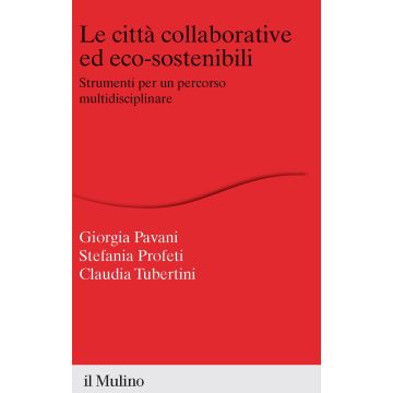 Le città collaborative ed eco-sostenibili. Strumenti per un percorso multidisciplinare