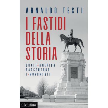 I fastidi della storia. Quale America raccontano i monumenti