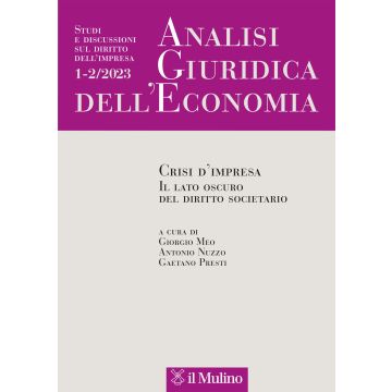 Analisi giuridica dell'economia (2023). Vol. 1-2: Crisi d'impresa. Il lato oscuro del diritto societario