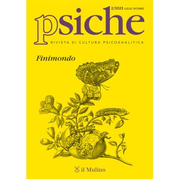 Psiche. Rivista di cultura psicoanalitica (2023). Vol. 2: Finimondo