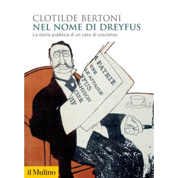 Nel nome di Dreyfus. La storia pubblica di un caso di coscienza