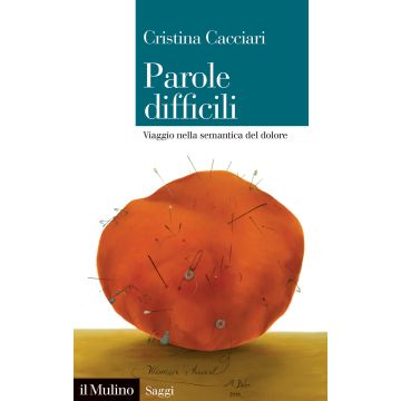 Parole difficili. Viaggio nella semantica del dolore