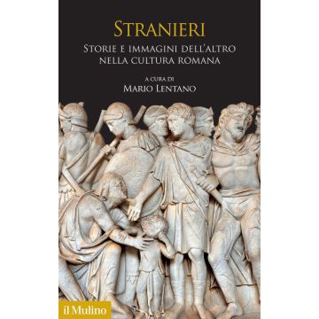 Stranieri. Storie e immagini dell'altro nella cultura romana