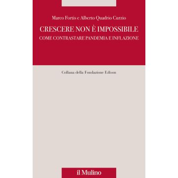 Crescere non è impossibile. Come contrastare pandemia e inflazione