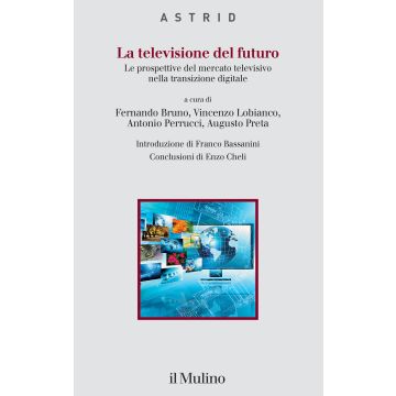 La televisione del futuro. Le prospettive del mercato televisivo nella transizione digitale