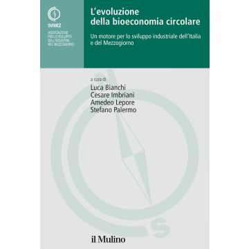 L'evoluzione della bioeconomia circolare. Un motore per lo sviluppo industriale dell'Italia e del Mezzogiorno