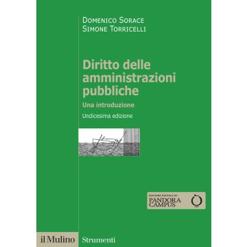 Diritto delle amministrazioni pubbliche. Una introduzione 2023 (Sorace Domenico;Torricelli Simone - Il Mulino)