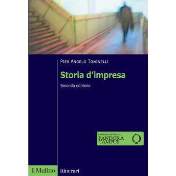 Storia d'impresa 2/ed. (Toninelli Pier Angelo - Il Mulino)