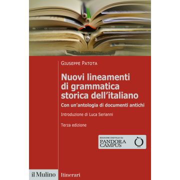 Nuovi lineamenti di grammatica storica dell'italiano. Con un'antologia di documenti antichi 3/ed.