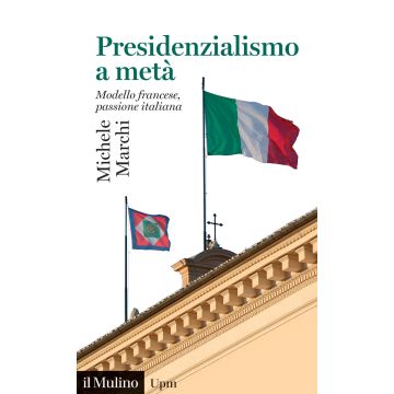 Presidenzialismo a metà. Modello francese, passione italiana