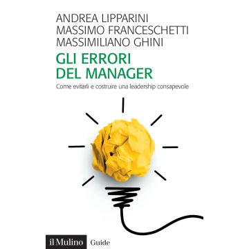 Gli errori del manager. Come evitarli e costruire una leadership consapevole