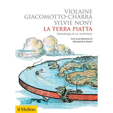 La terra piatta. Geneaologia di un malinteso
