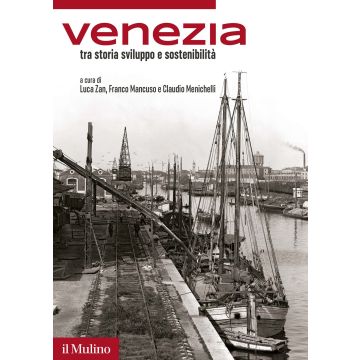Venezia tra storia, sviluppo e sostenibilità