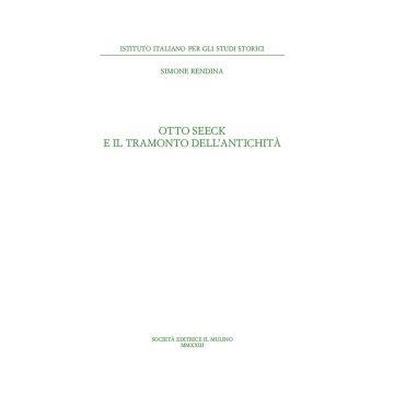 Otto Seeck e il tramonto dell'antichità