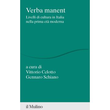 Verba manent. Livelli di cultura in Italia nella prima età moderna