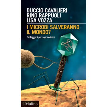 I microbi salveranno il mondo? Proteggerli per sopravvivere