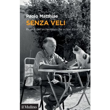 Senza veli. Ricordi dell'archeologo che scoprì Ebla