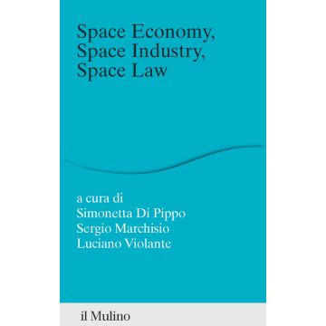 Space economy, space industry, space law. Un rappporto