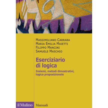 Eserciziario di logica. Insiemi, metodi dimostrativi, logica proposizionale