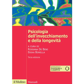 Psicologia dell'invecchiamento e della longevità 3/ed. (De Beni Rrossana; Borella Erika - Il Mulino)