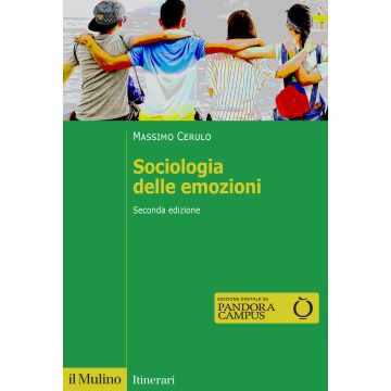 Sociologia delle emozioni 2/ed. (Cerulo Massimo - Il Mulino)