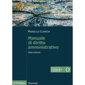 Manuale di diritto amministrativo 6/ed. (Clarich Marcello - Il Mulino)